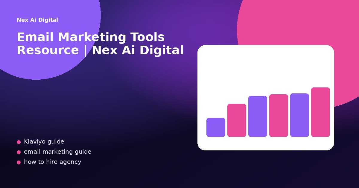 Email Marketing Tools Resource | Nex Ai Digital
